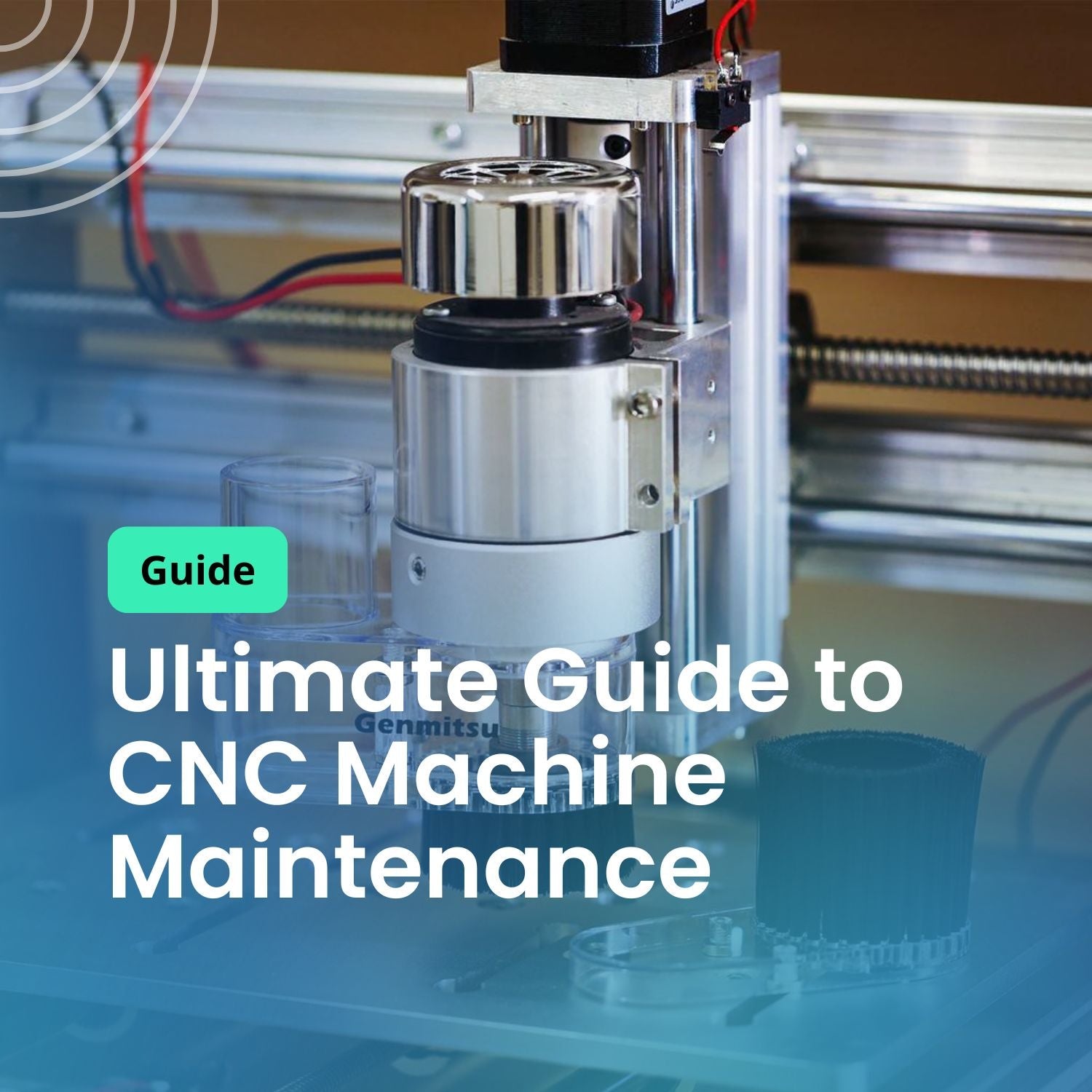 Ultimate Guide to CNC Machine Maintenance: Keep Your Equipment Running Smoothly